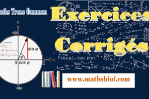 Correction des séries d’exercices des maths tronc commun bac international(biof) s1 et s2-vidéos et pdf