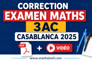 Correction Examen Maths 3AC Casablanca 2025 PDF + Vidéo
